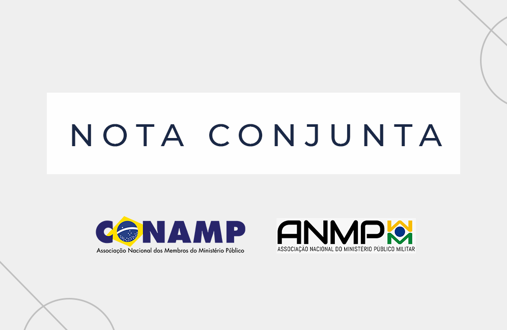 CONAMP e ANMPM apresentam cinco razões pra dizer 